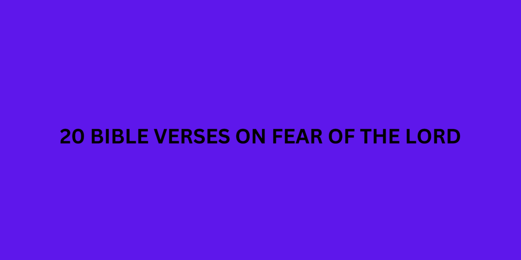 20 Bible Verses On Fear Of The Lord