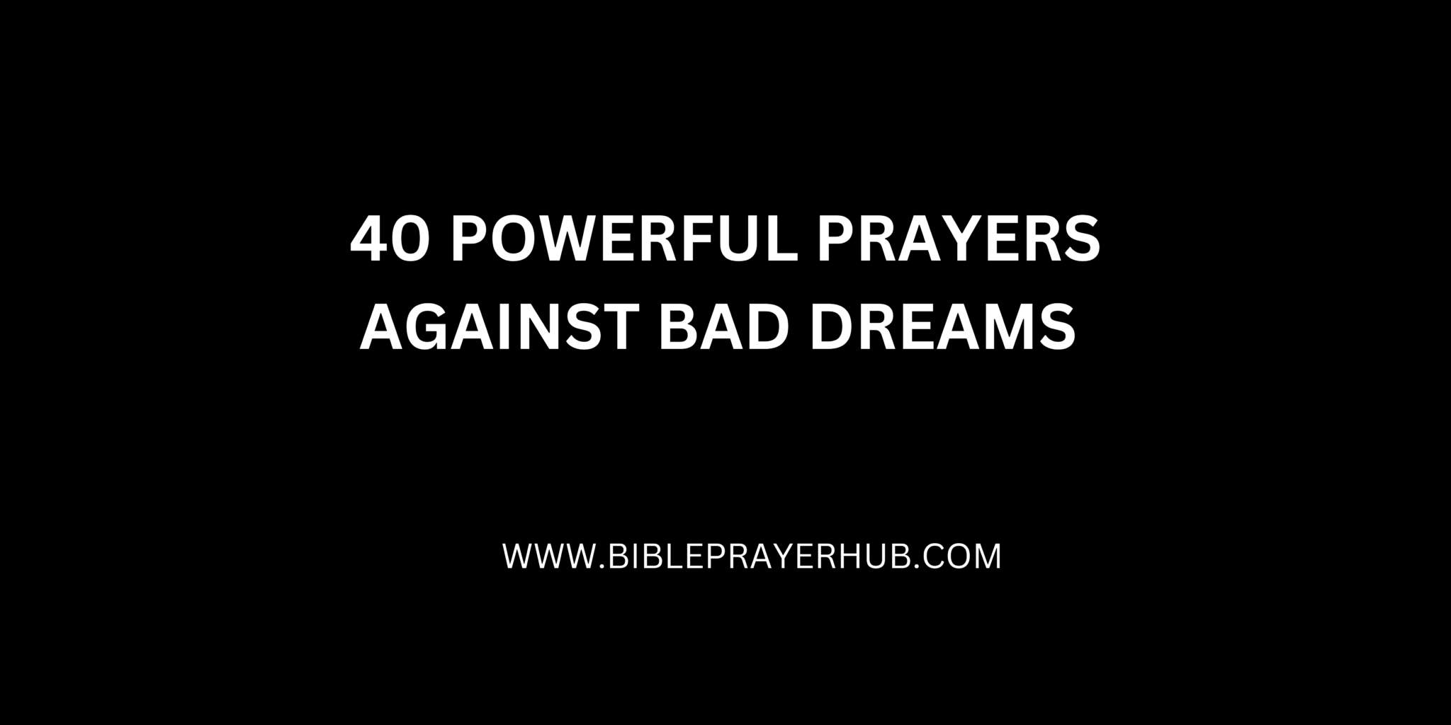 40 Powerful Prayers Against Bad Dreams 40-powerful-prayers-against-bad-dreams