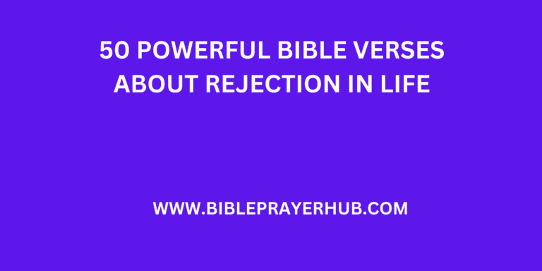 50 Powerful Bible Verses About Rejection In Life