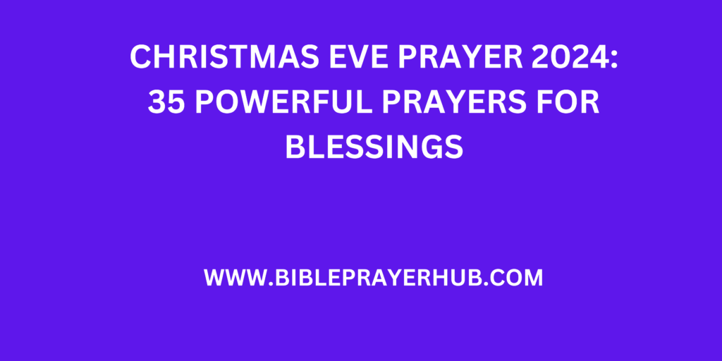 Christmas-Eve-Prayer-2024-35-Powerful-Prayers-For-Blessings