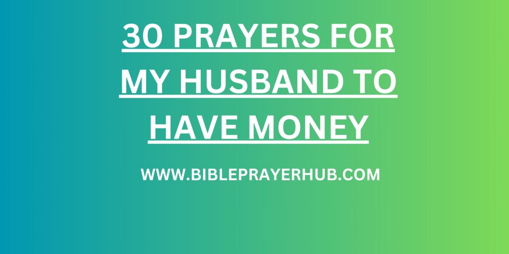 30 Prayers for My Husband to Have Money