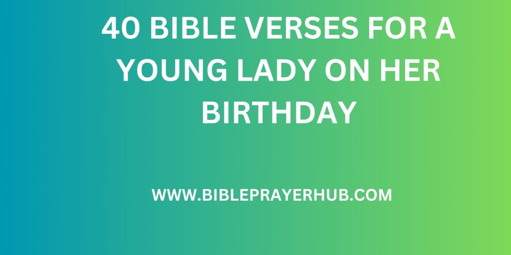 40 Bible Verses for a Young Lady on Her Birthday