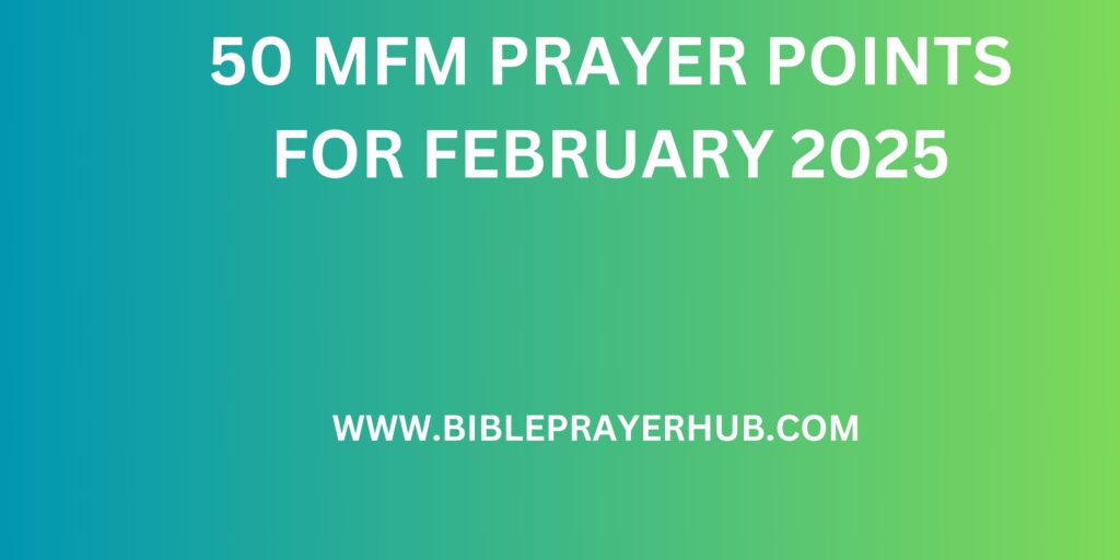 50 MFM Prayer Points For February 2025