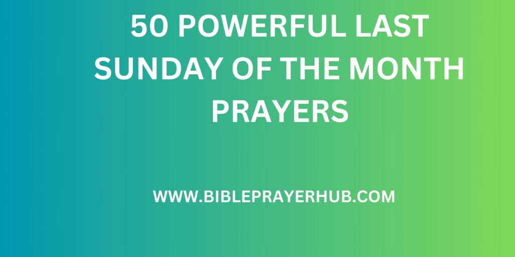 50 Powerful Last Sunday of the Month Prayers