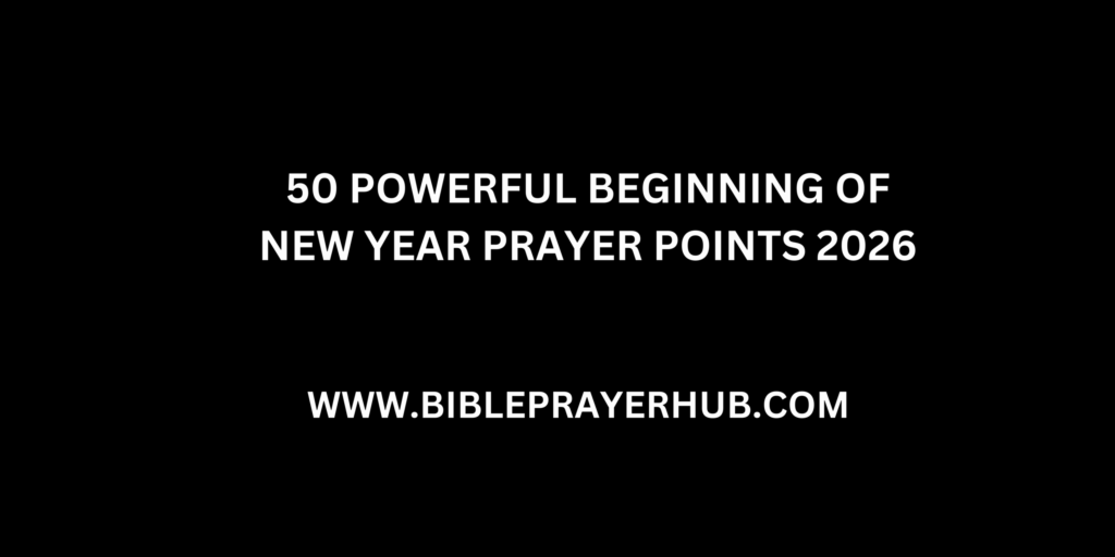 50 Powerful Beginning of New Year Prayer Points 2026