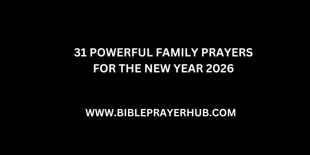 31 Powerful Family Prayers for the New Year 2026