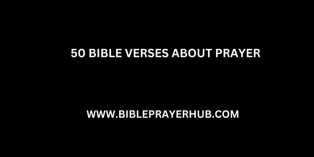50 Bible Verses About Prayer